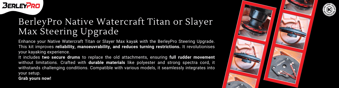 BerleyPro Native Watercraft Titan or Slayer Max Steering Upgrade