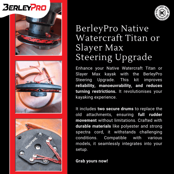 BerleyPro Native Watercraft Titan or Slayer Max Steering Upgrade