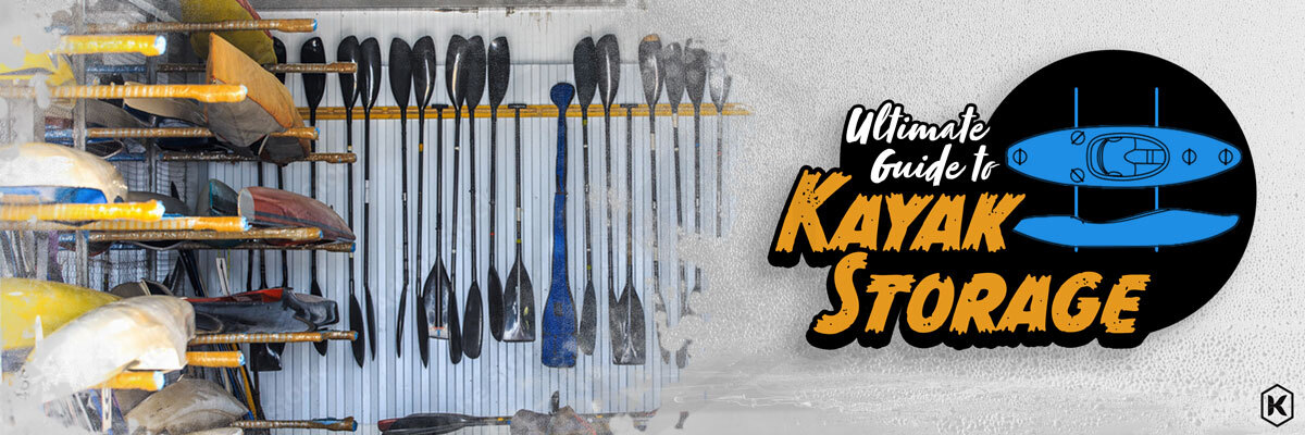 Ultimate Guide to Kayak Storage